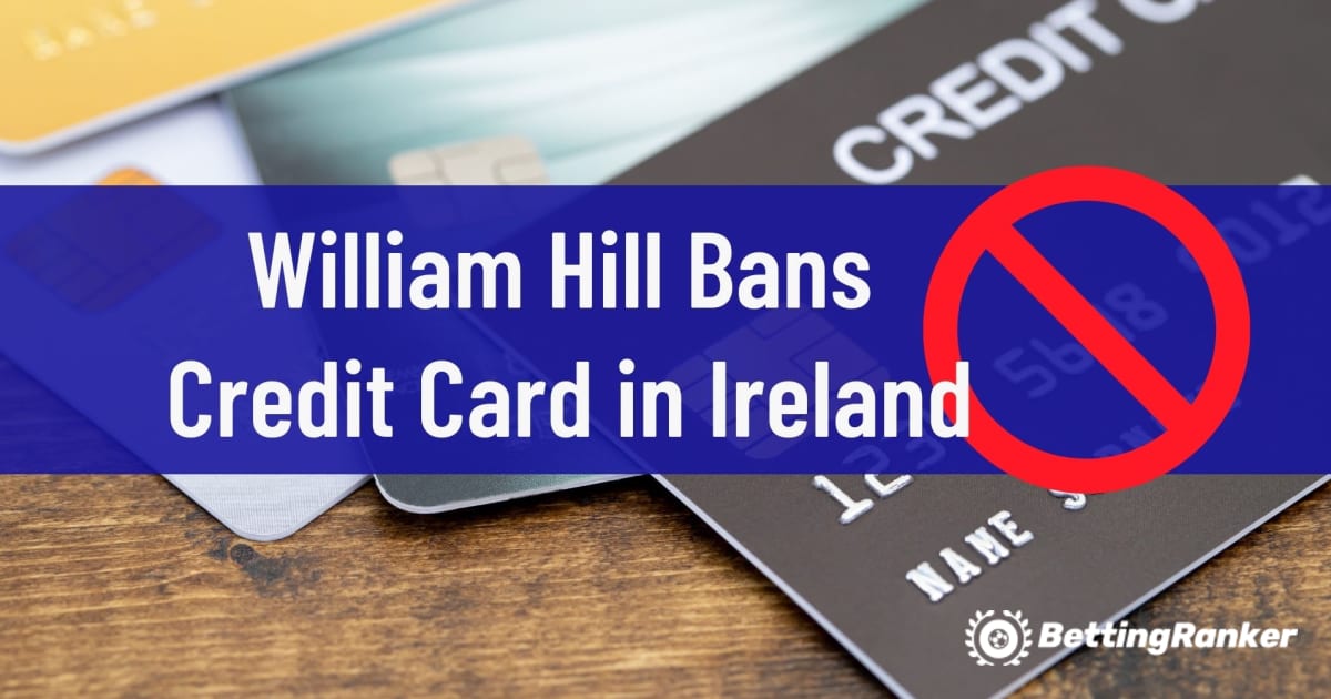 Виллиам Хилл забрањује кредитну картицу у Ирској